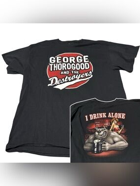 George Thorogood And The Destroyers  I Drink Alone Shirt XL